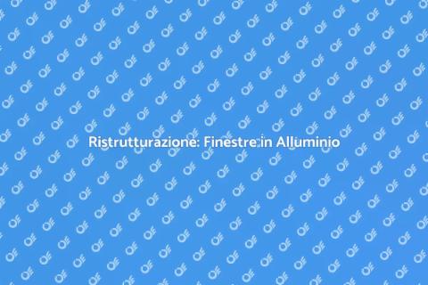 Finestre in Alluminio: Vantaggi e Stile