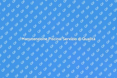 Pulizia Piscina: Servizio Essenziale