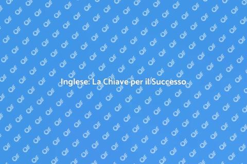 Imparare l'Inglese: Opportunità Globali