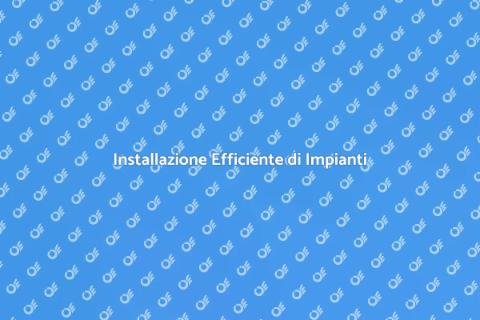 Impianti Idraulici e Termici Efficaci