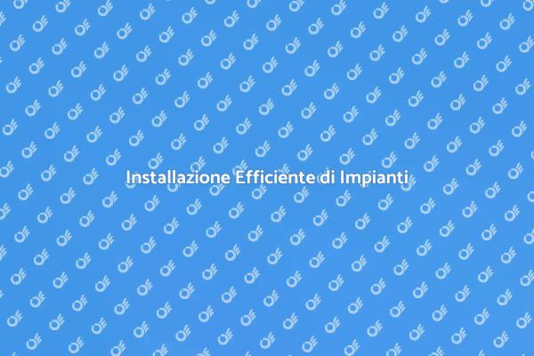 Comfort Domestico con Impianti Idraulici