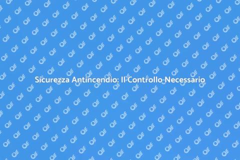 Controllo Certificato Antincendio