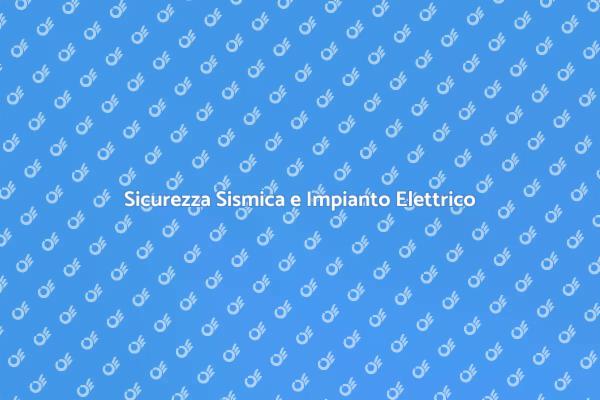 Sicurezza Elettrica in Caso di Terremoti