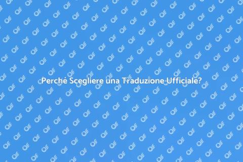 Traduzione Ufficiale: Importanza e Vantaggi