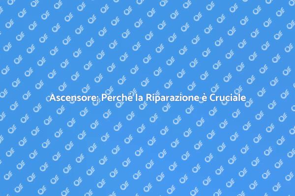 Ascensore: Manutenzione e Sicurezza Essenziale