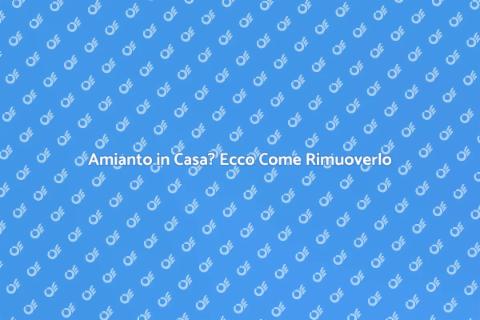 Rimuovere l'Amianto per la Sicurezza