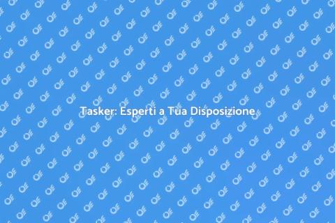 Tasker: Soluzioni per Ogni Necessità