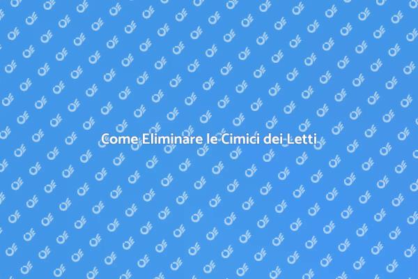 Combatti le Cimici dei Letti Oggi