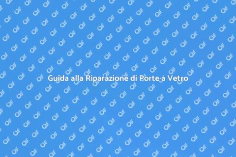 Riparare una Porta a Vetro Facile