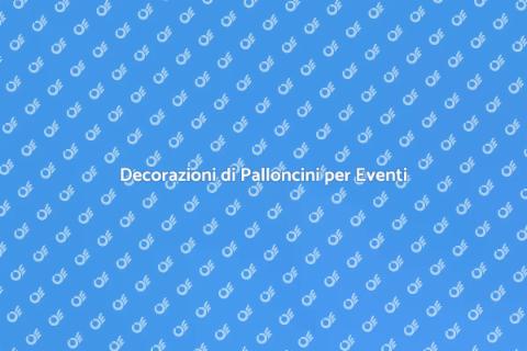 Esplosione di Palloncini per Eventi