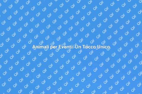 Noleggiare Animali per Eventi Speciali