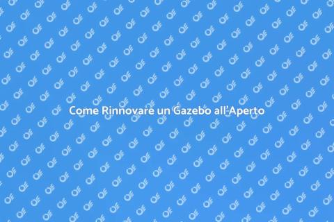 Ristrutturare il Gazebo all'Aperto