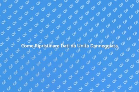Recupero Dati da Unità Danneggiata