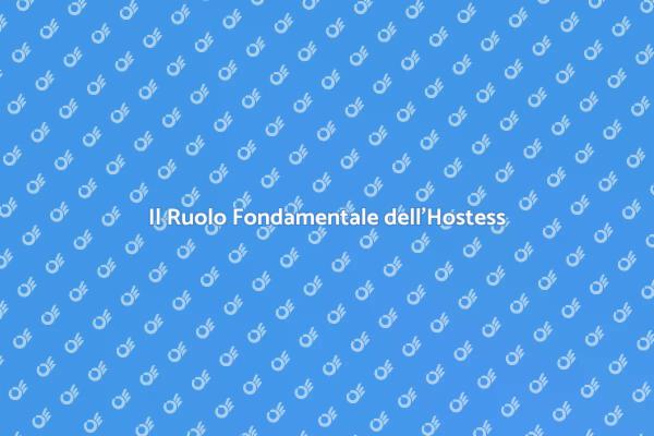 Hostess: Chiave del Tuo Evento