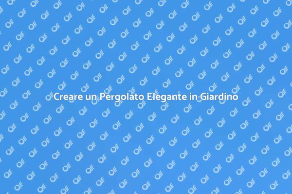 Trasforma il Tuo Giardino con un Pergolato