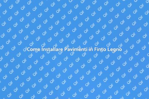 Pavimenti in Finto Legno: Guida all'Installazione