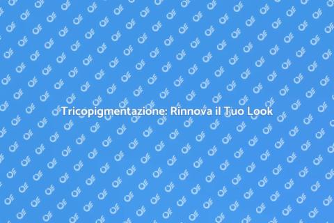 Tricopigmentazione: Soluzione Innovativa