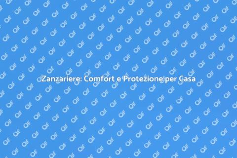 Installazione Zanzariera per Casa Sicura