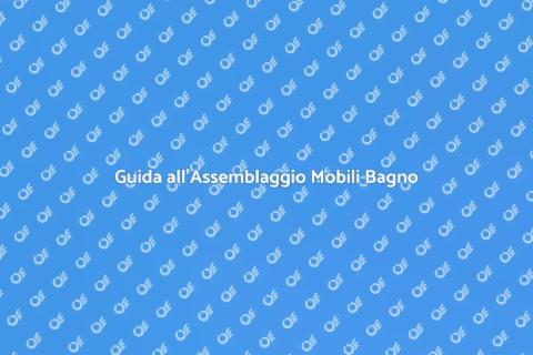 Assemblaggio Mobili da Bagno Facile