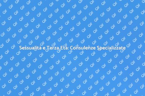 Consulenza sessuale per la terza età
