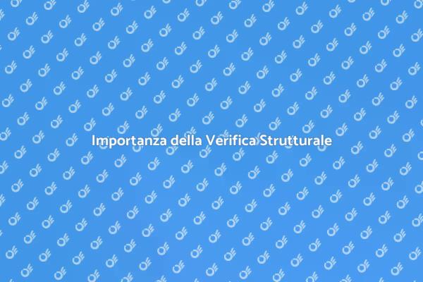 Verifica Strutturale: Sicurezza Edifici