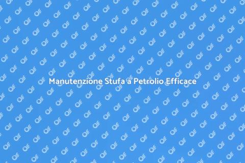 Mantenere in Funzione Stufa a Petrolio