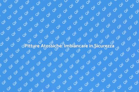 Imbiancare Casa con Pitture Atossiche