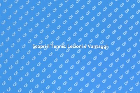 Migliora il Tuo Gioco di Tennis