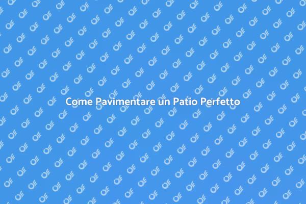 Trasforma il Tuo Giardino con un Patio