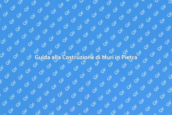 Realizza il Tuo Muro in Pietra