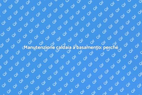 Revisione caldaia a basamento: guida