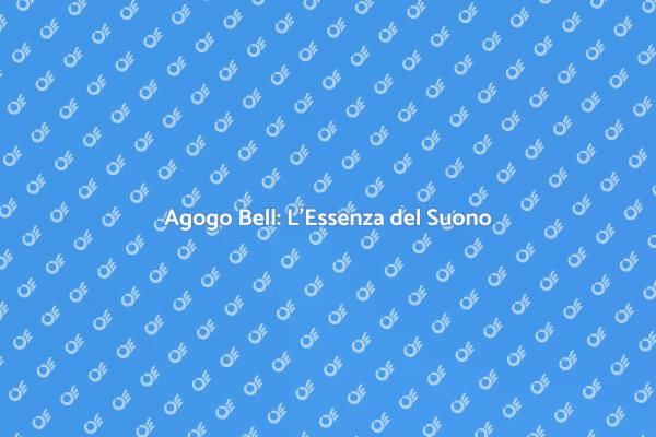 Agogo Bell: Suono e Design Eccellente
