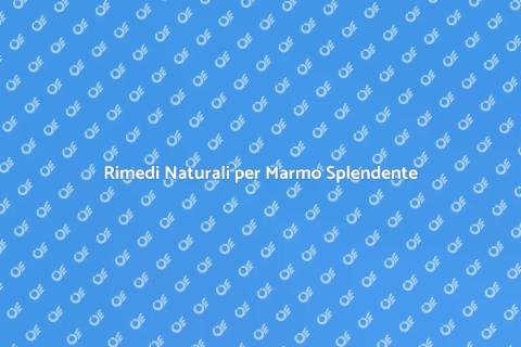 Smacchiare il Marmo con Rimedi Naturali
