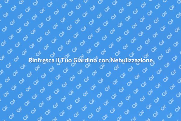 Goditi l'Estate con Nebulizzazione