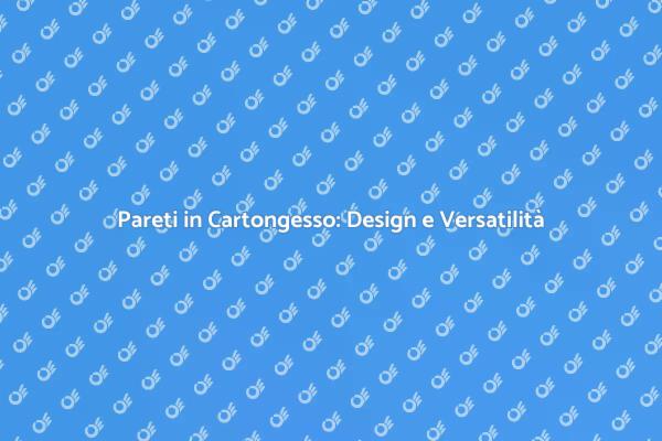 Trasforma il Tuo Spazio con il Cartongesso