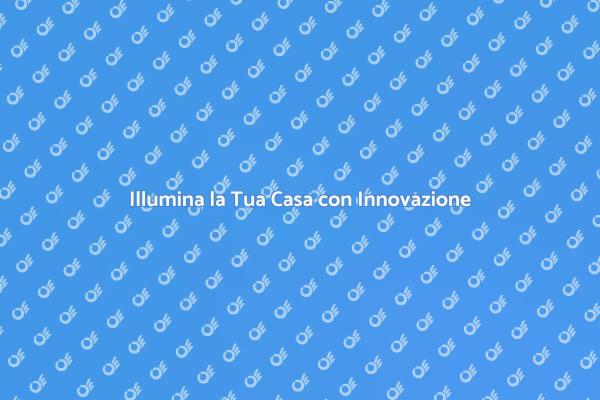 Trasforma la Tua Illuminazione Oggi