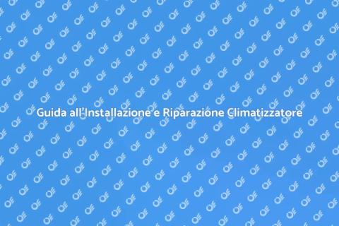 Installare o Riparare Climatizzatore