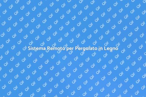 Controllo Remoto per Pergolato Legno