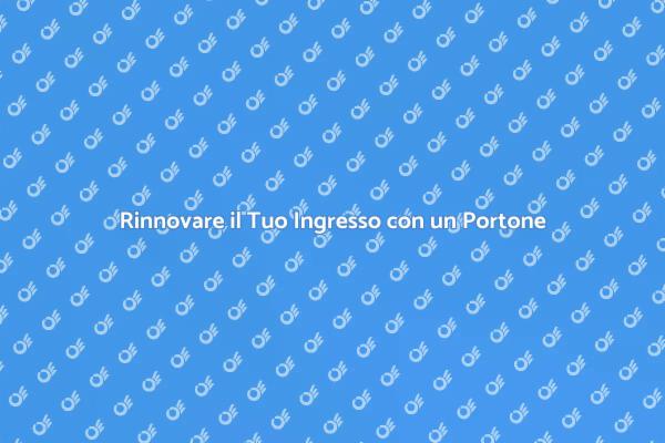 Trasforma il Tuo Ingresso con un Nuovo Portone
