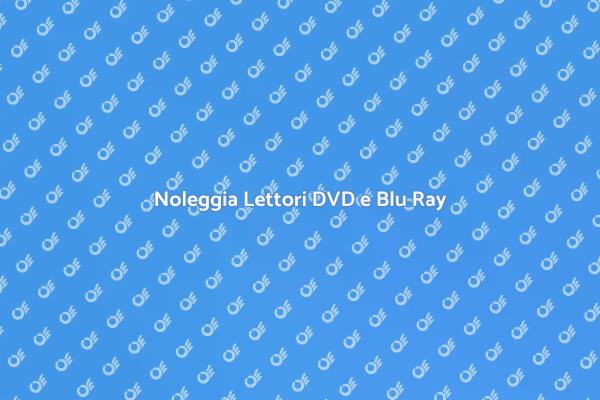 Lettori DVD e Blu Ray per i Tuoi Eventi