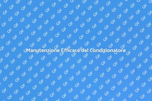 Perché Manutenere il Condizionatore?