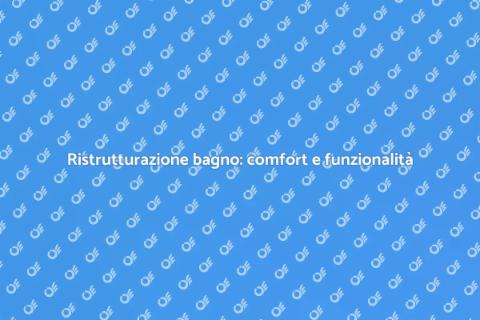 Aggiustare il bagno: migliora il tuo spazio