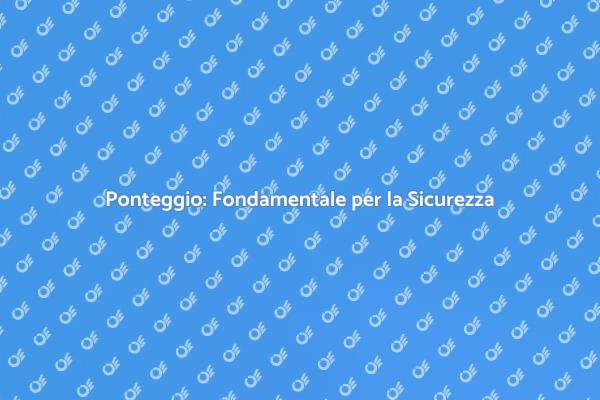 Sicurezza nell'Installazione del Ponteggio