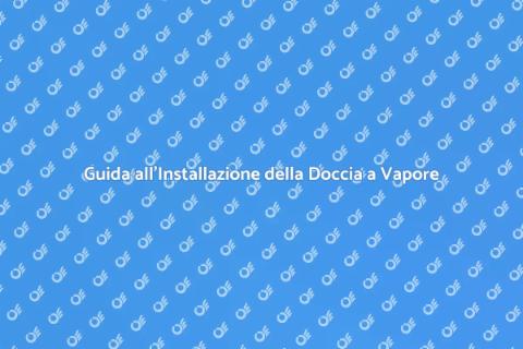 Montare una Doccia a Vapore Facile