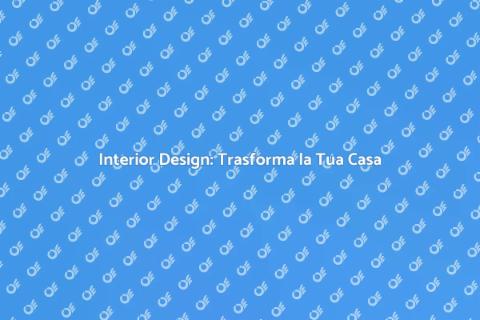 Progetto di Interior Design Efficace