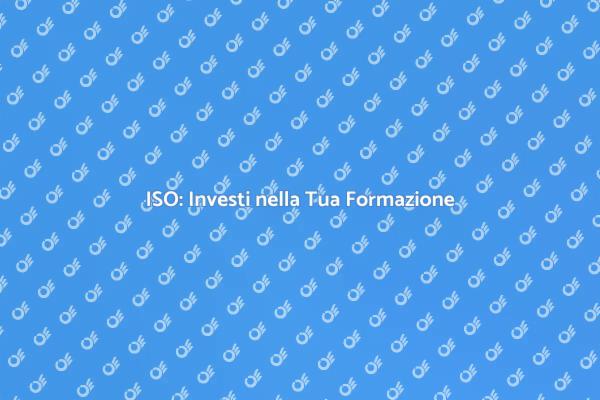 Formazione ISO: Un Investimento Necessario