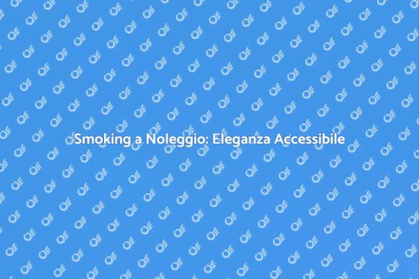 Eleganza Facile: Noleggia uno Smoking