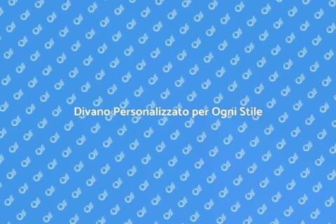 Divano Su Misura: Comfort Unico