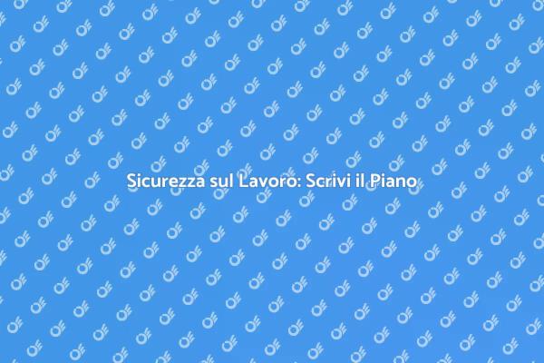 Stesura del Piano di Sicurezza Efficace