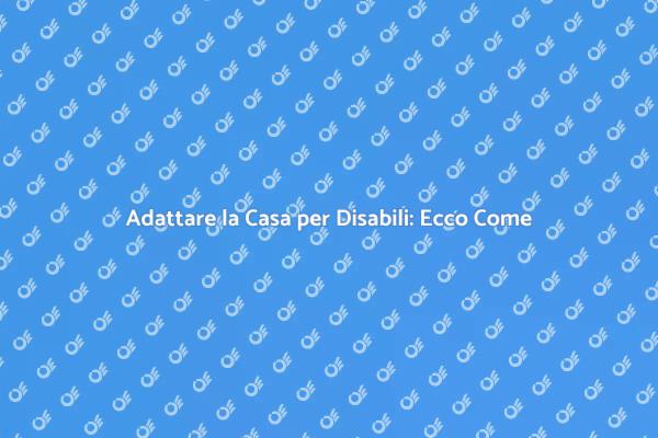 Creare Ambienti Accessibili per Disabili
